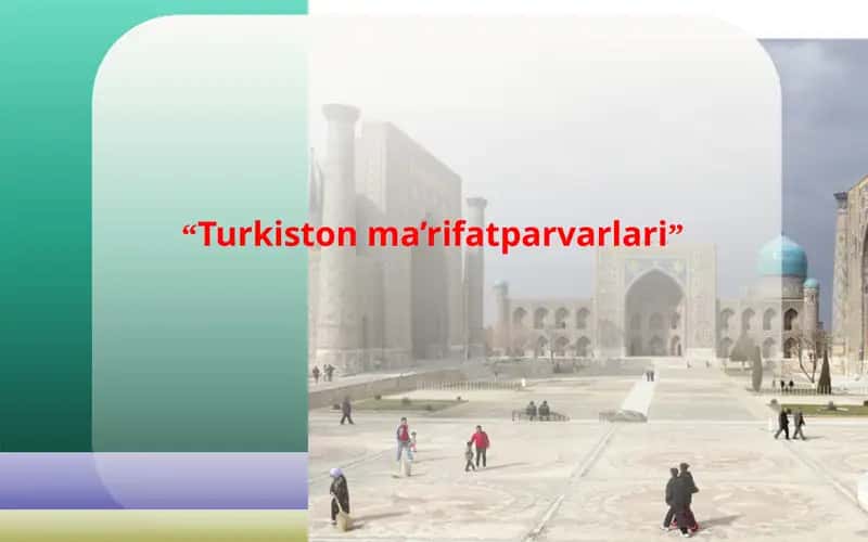 Turkiston ma’rifatparvarlari 1