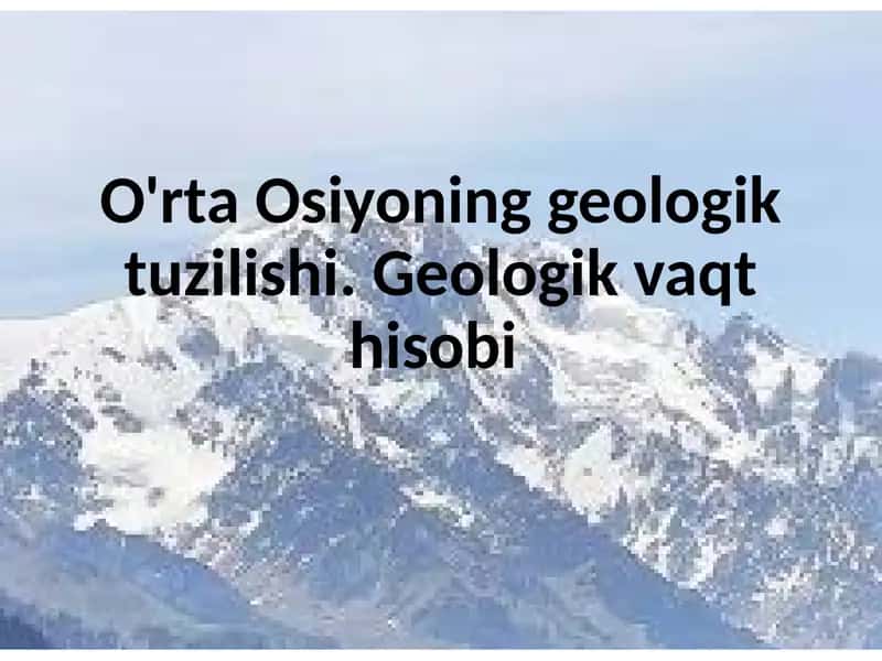 O'rta Osiyoning geologik tuzilishi 1