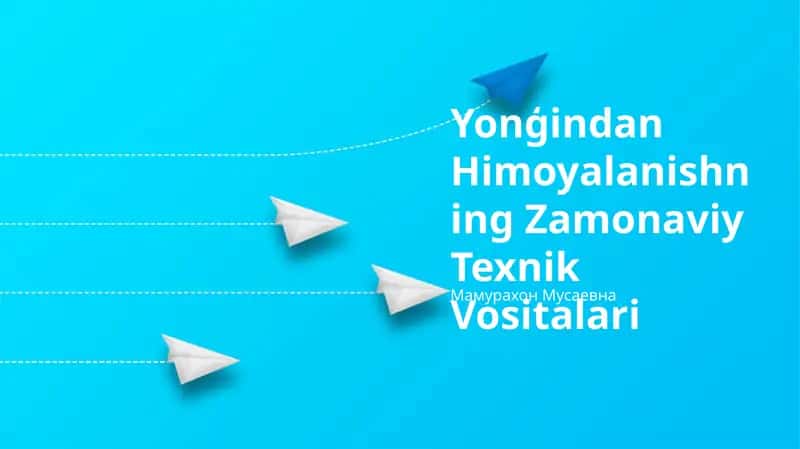 Yonģindan Himoyalanishning Zamonaviy Texnik Vositalari 1