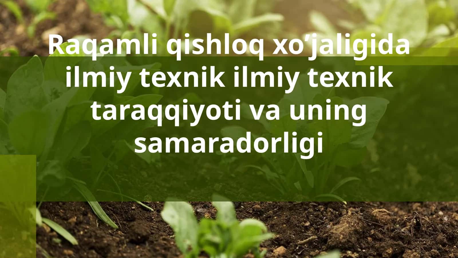 Raqamli qishloq xo’jaligida ilmiy texnik ilmiy texnik taraqqiyoti va uning samaradorligi 1