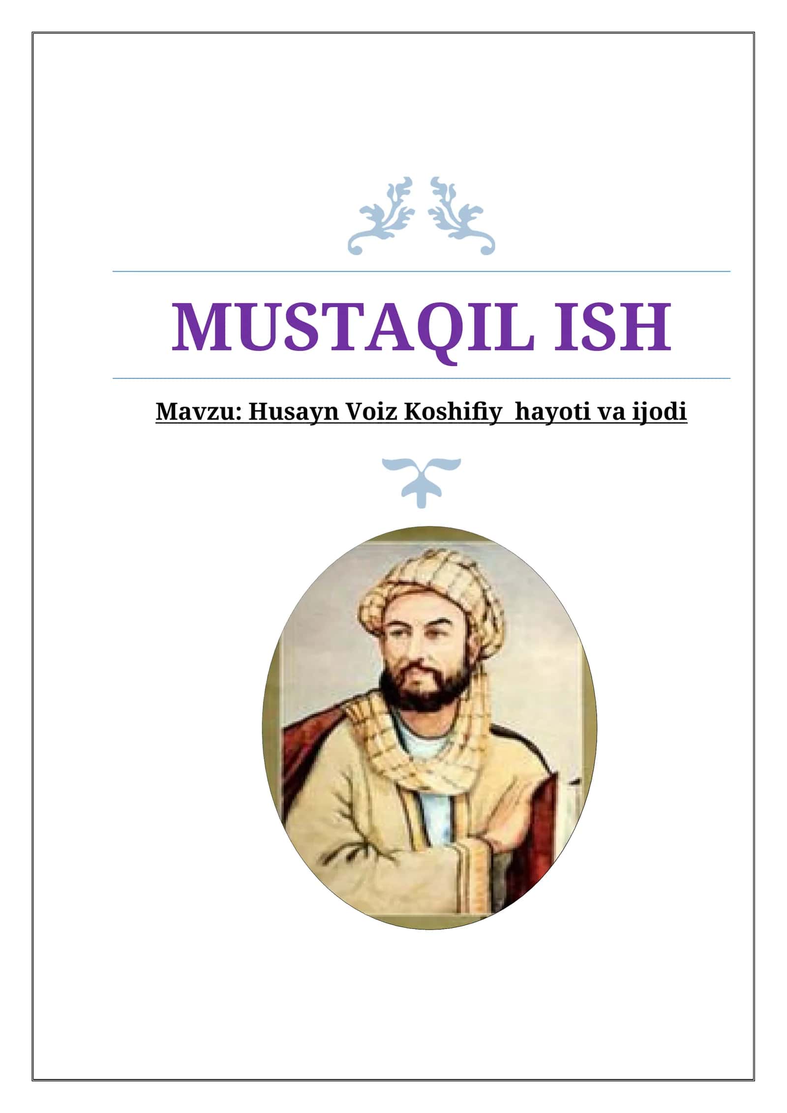 Mavzu: Husayn Voiz Koshifiy  hayoti va ijodi 1