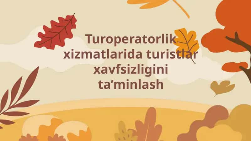 Turoperatorlik xizmatlarida turistlar xavfsizligini ta’minlash 1