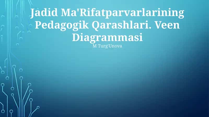 Jadid Ma'Rifatparvarlarining Pedagogik Qarashlari 1