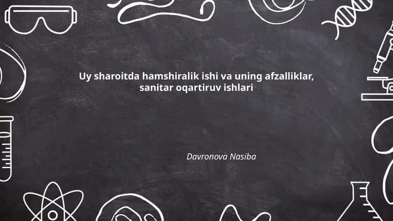Uy sharoitda hamshiralik ishi va uning afzalliklar, sanitar oqartiruv ishlari 1