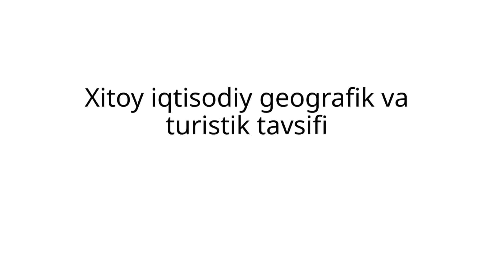 Xitoy iqtisodiy geografik va turistik tavsifi 1