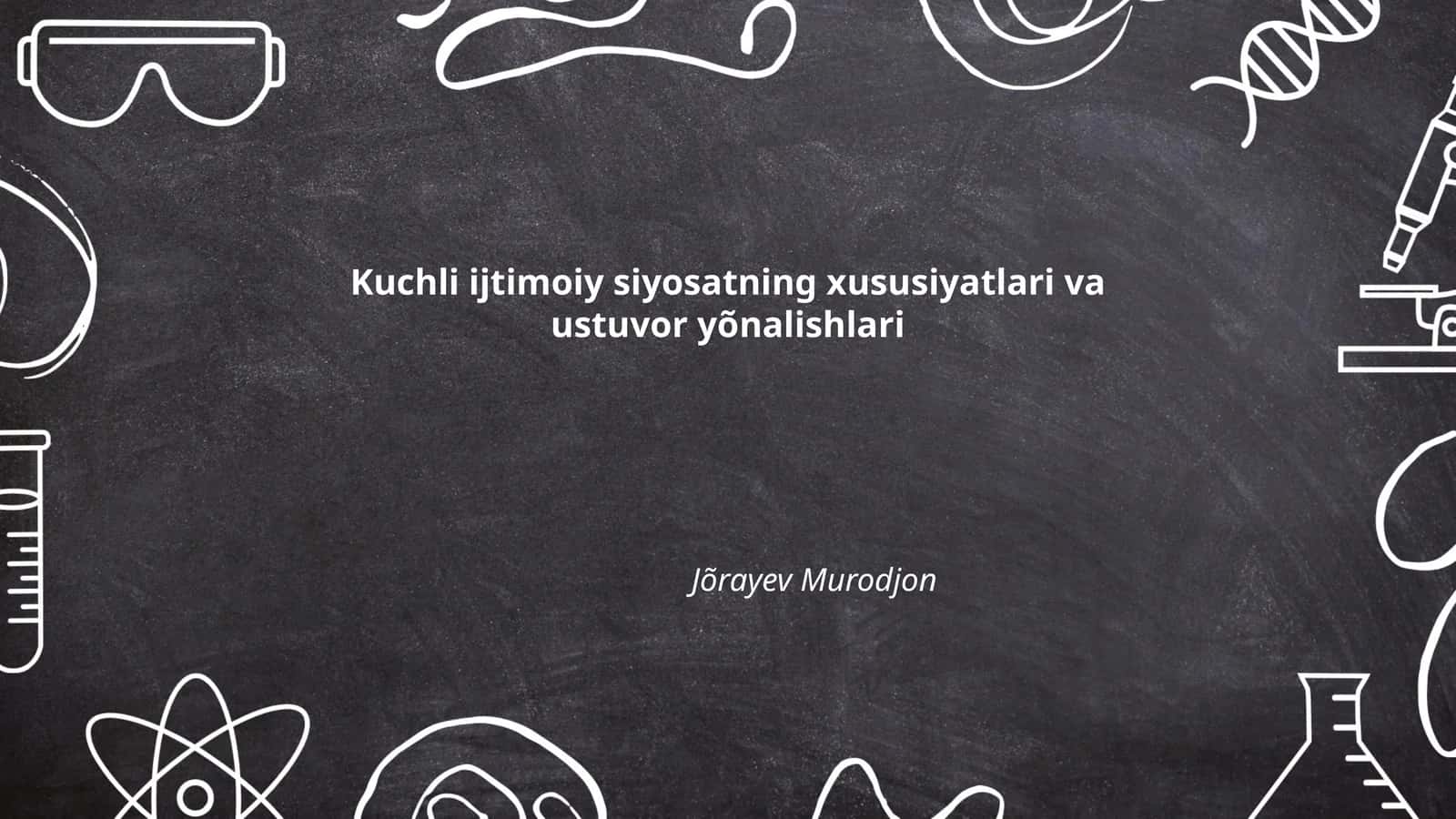 Kuchli ijtimoiy siyosatning xususiyatlari va ustuvor yõnalishlari 1
