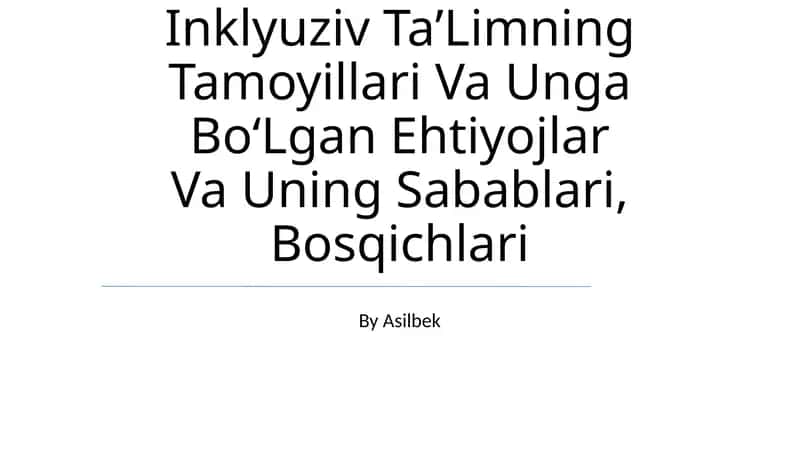 Inklyuziv TaʼLimning Tamoyillari Va Unga BoʻLgan Ehtiyojlar Va Uning Sabablari, Bosqichlari 1