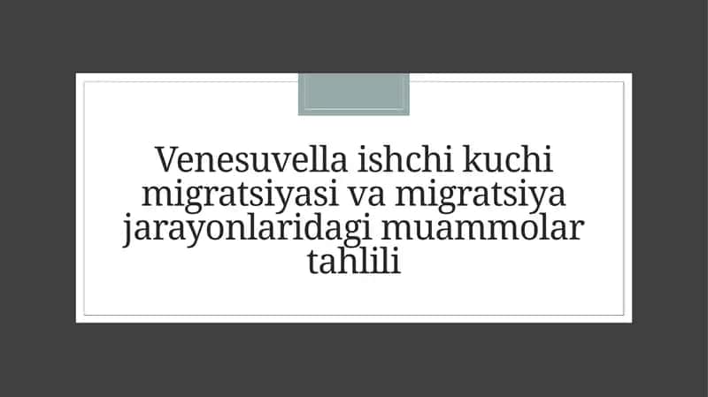 Venesuvellaishchik uchimigratsiyasi va migratsiya jarayonlaridagi muammolar tahlili 1