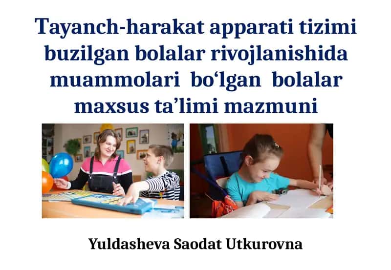 Tayanch-harakat apparati tizimi buzilgan bolalarrivojlanishida muammolari 1