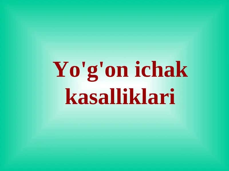 Yo'g'on ichak kasalliklari 1