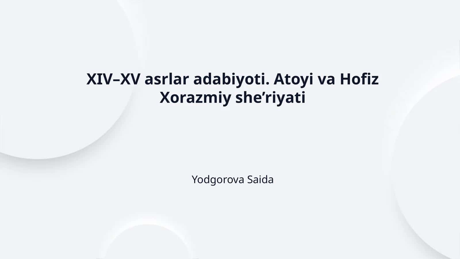 XIV–XV asrlar adabiyoti. Atoyi va Hofiz Xorazmiy she’riyati 1
