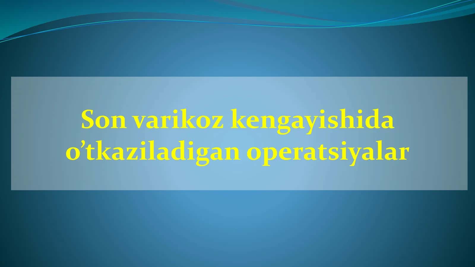 Son varikoz kengayishida o’tkaziladigan operatsiyalar 1