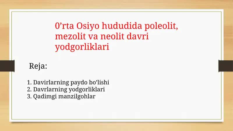 Oʻrta Osiyo Hududida Paleolit, Mezolit va Neolit Davriy Odgorliklari 1