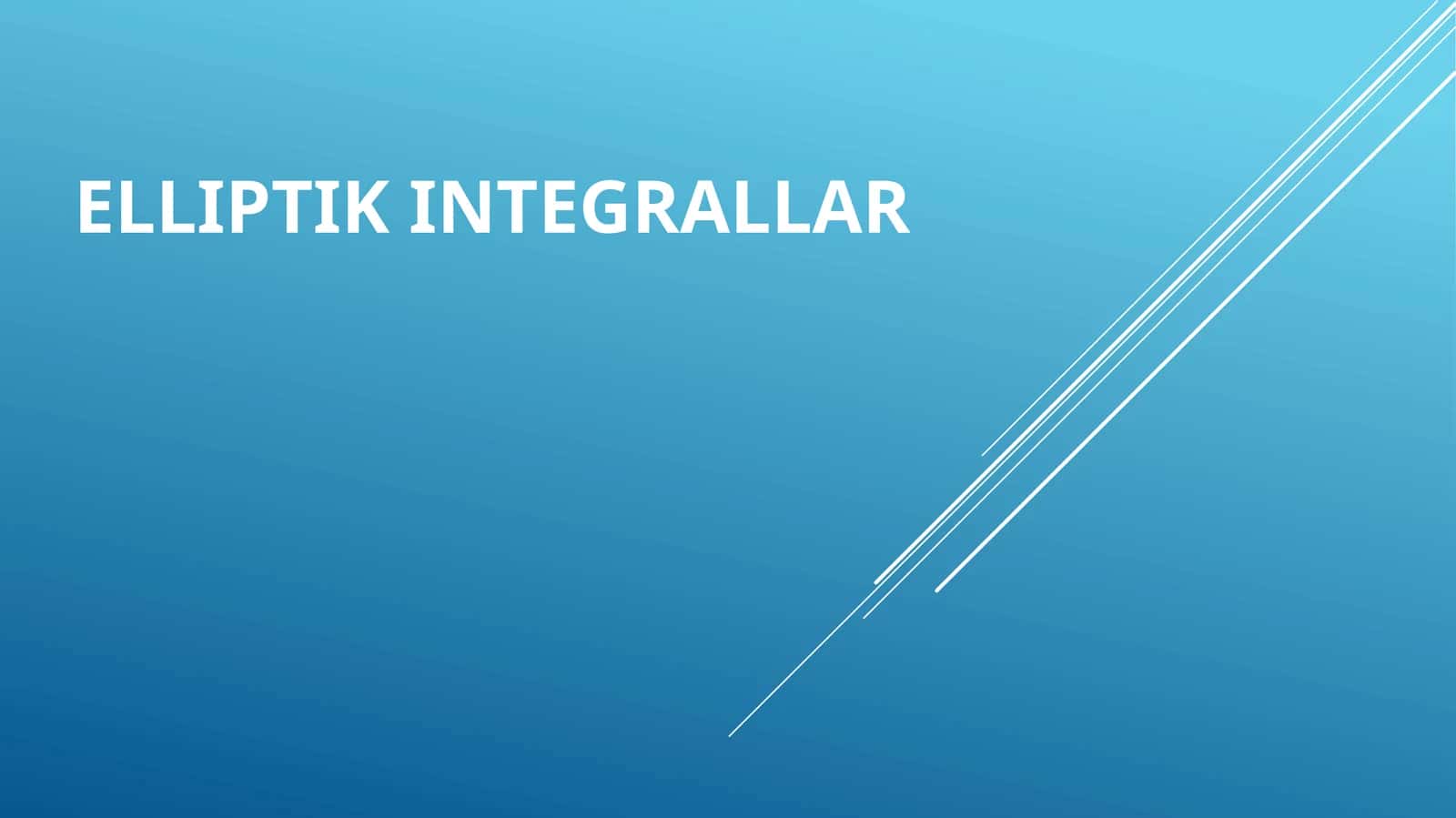 Elliptik Integrallar 1