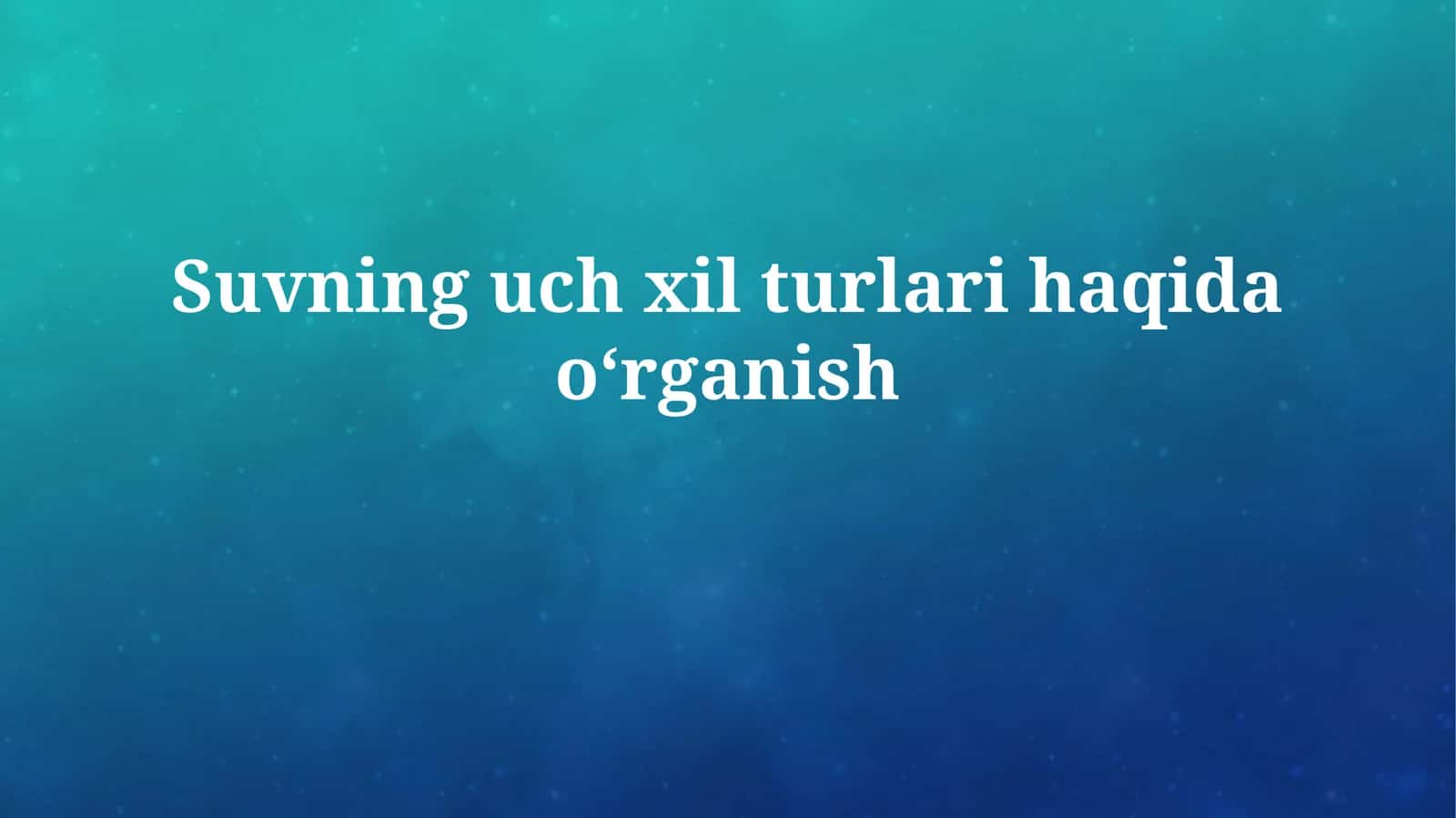 Suvning fizik va kimyoviy xususiyatlari 1