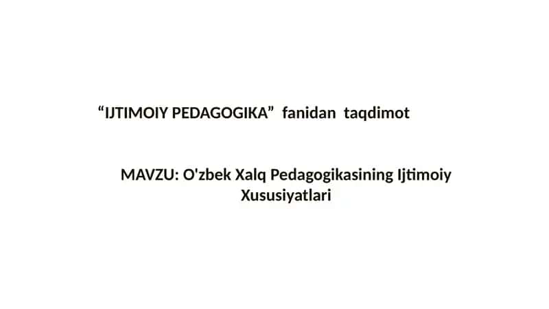 O'zbek Xalq Pedagogikasining Ijtimoiy Xususiyatlari 1