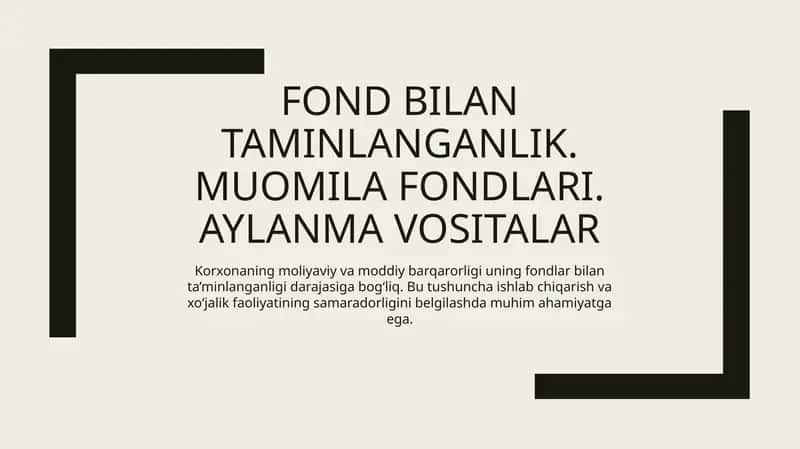 Fond bilan taminlanganlik. Muomila fondlari. Aylanma vositalar 1