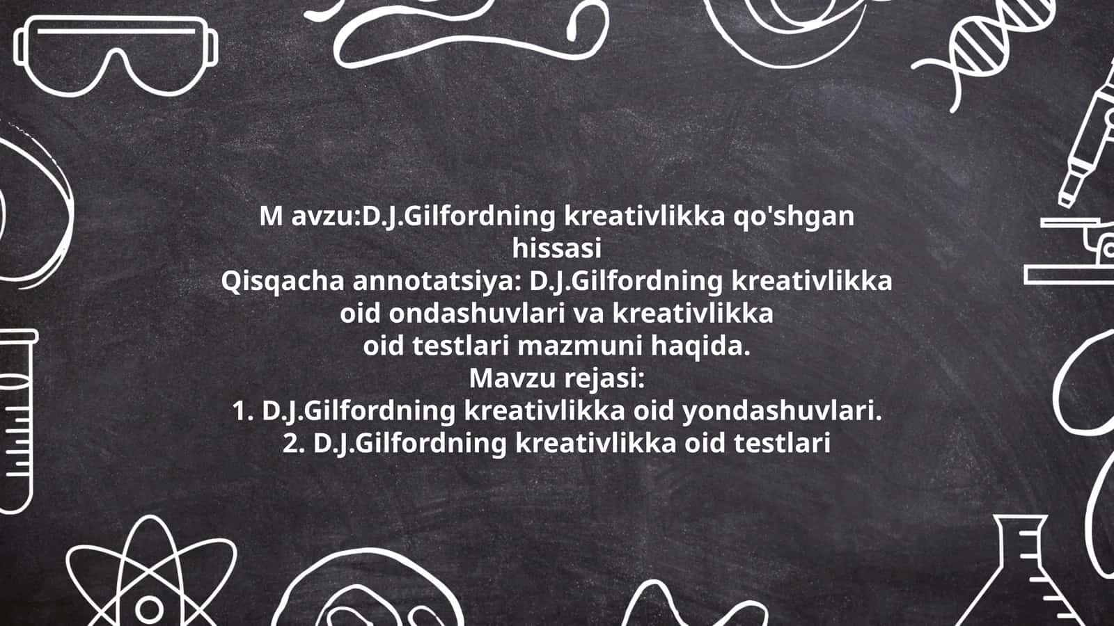 D.J.Gilfordning kreativlikka qo'shgan hissasi 1