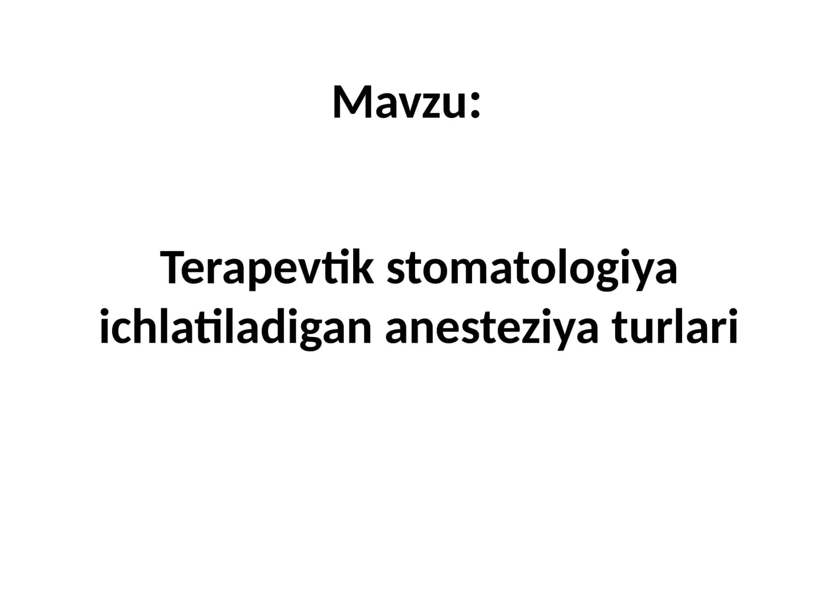 Terapevtik stomatologiya ichlatiladigan anesteziya turlari 1