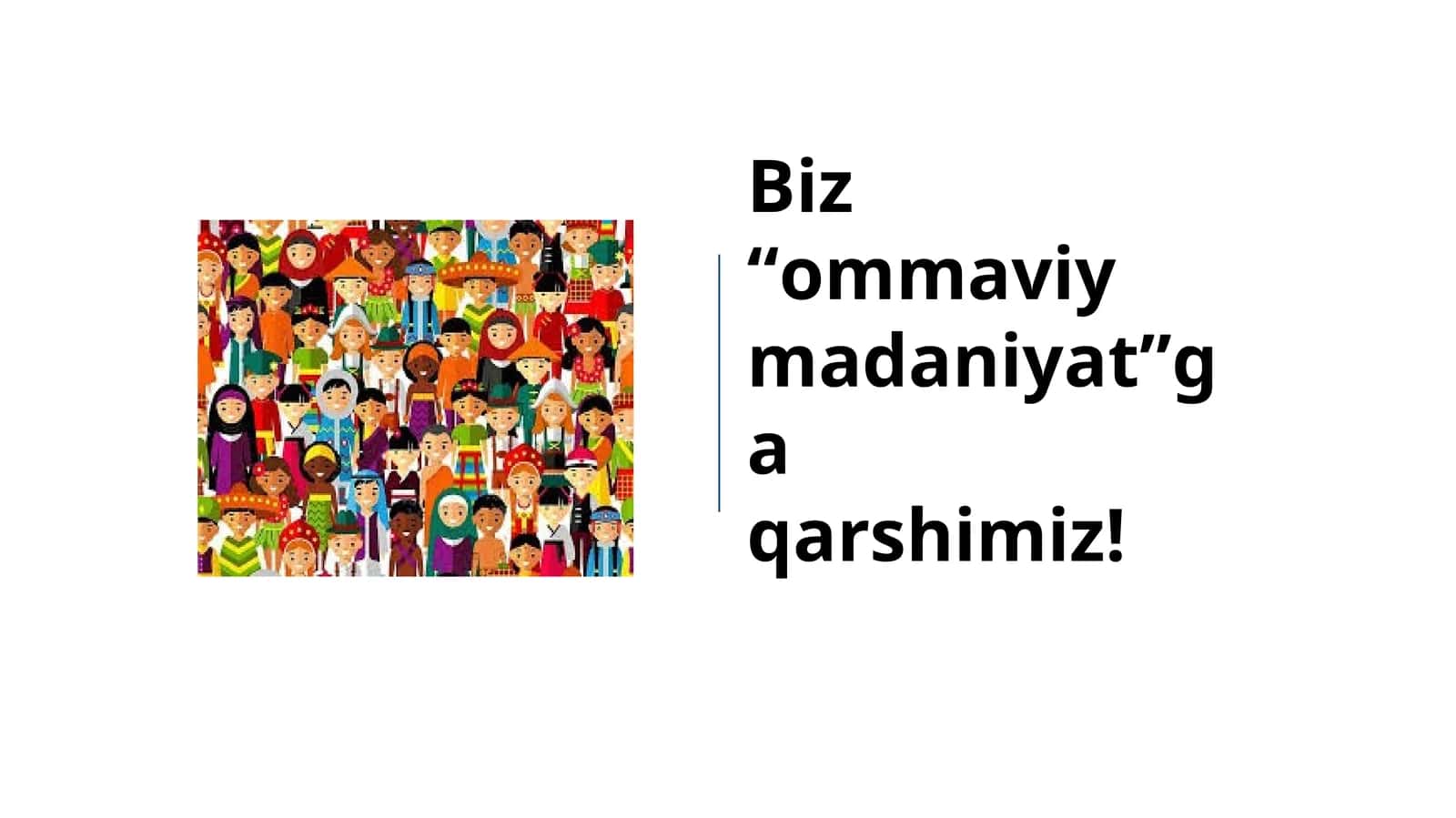 Ommaviy madaniyat tushunchasi 1