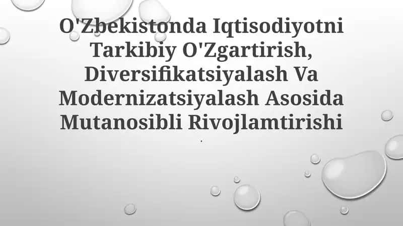 Iqtisodiyotni Tarkibiy O'Zgartirish, Diversifikatsiyalash Va Modernizatsiyalash 1