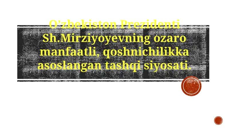 Mirziyoyev Davridagi Tashqisiy Siyosat 1