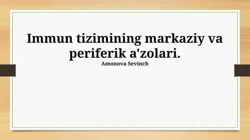 Markaziy va Periferik Immun Tizimi Organlari 1