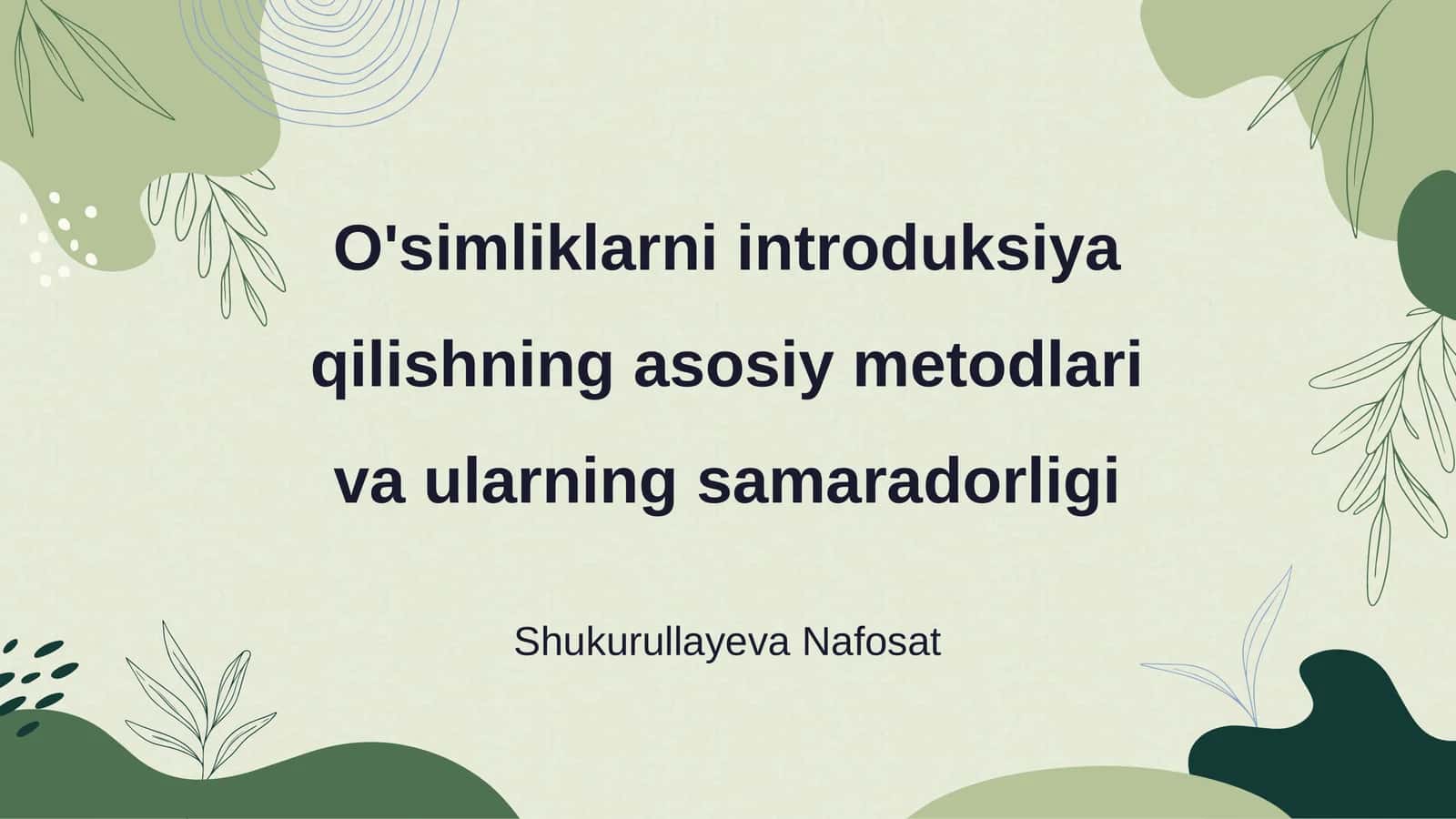 O'simliklarni introduksiya qilishning asosiy metodlari va ularning samaradorligi 1