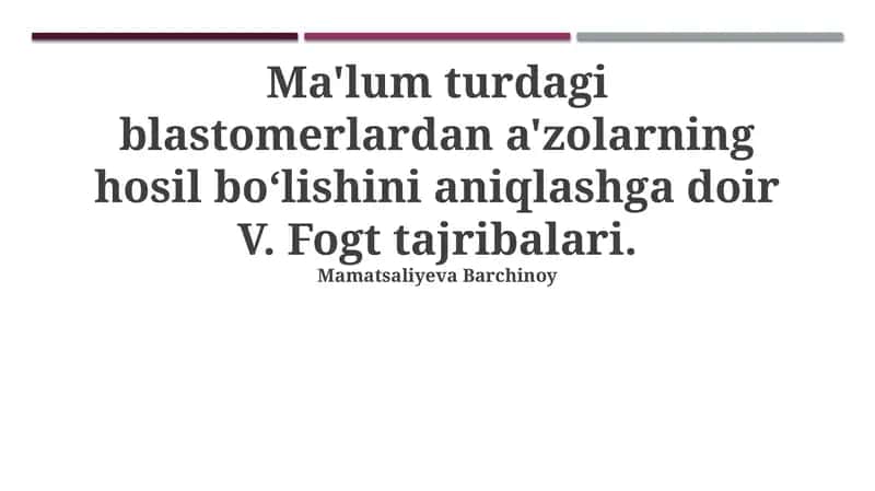 V. Vogtning blastomerlarning ayrim turlaridan organlar shakllanishini aniqlash bo'yicha tajribalari 1