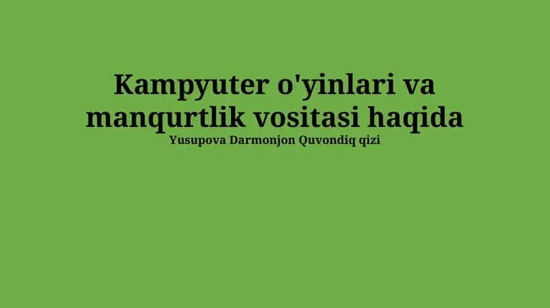 Kompyuter O'Yinlari va Mankurtlash Vositalari 1