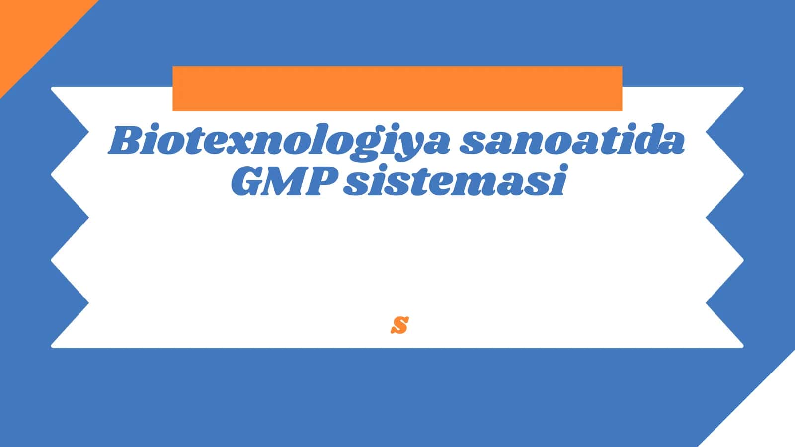 Biotexnologiya sanoatida GMP sistemasi 1