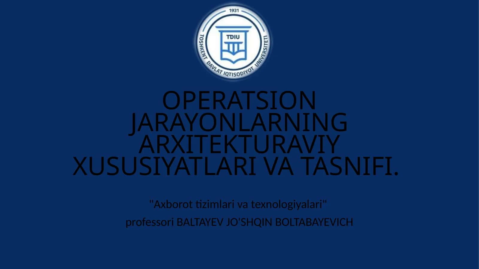 OPERATSION JARAYONLARNING ARXITEKTURAVIYXUSUSIYATLARI VA TASNIFI 1