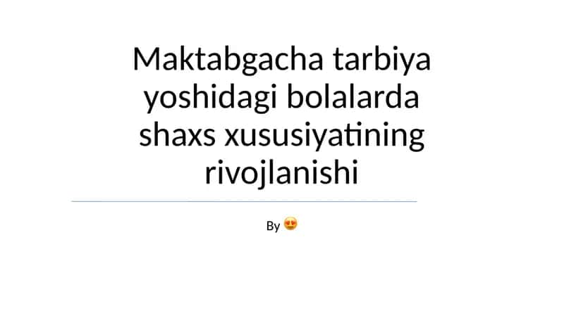 Maktabgacha tarbiya yoshidagi bolalarda shaxs xususiyatining rivojlanishi 1