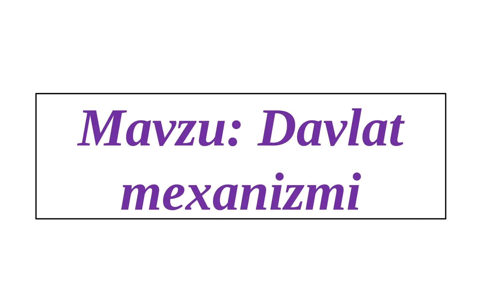 Davlat mexanizmi 1