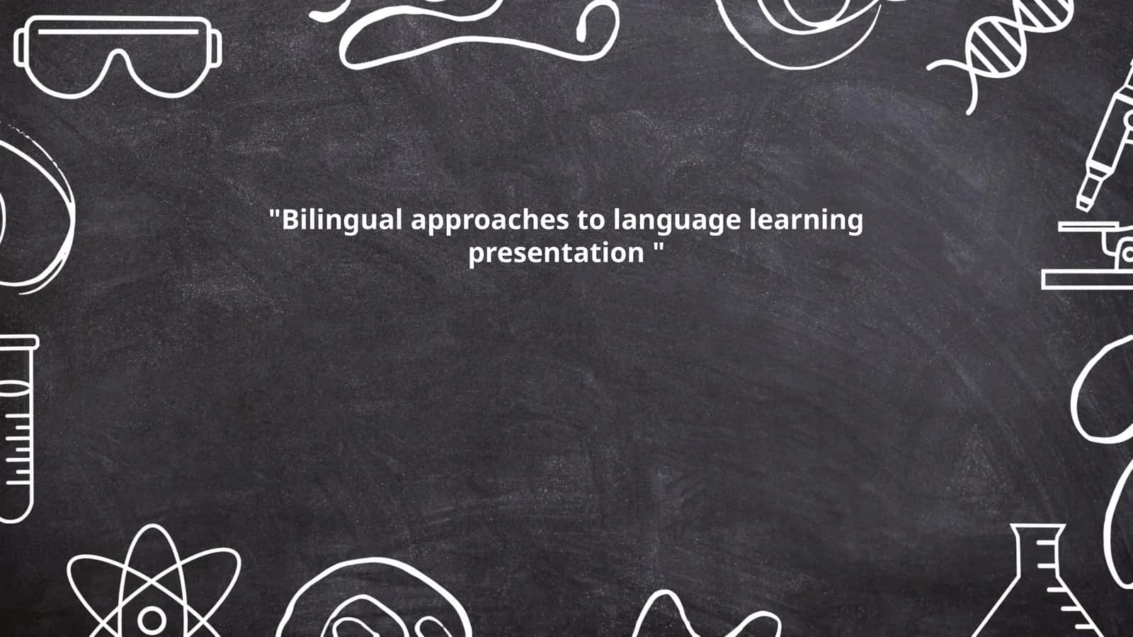 Bilingual approaches to language learning presentation 1