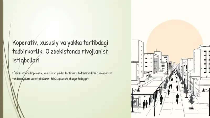 Koperativ, xususiy va yakka tartibdagi tadbirkorlik: O'zbekistonda rivojlanish istiqbollari 1