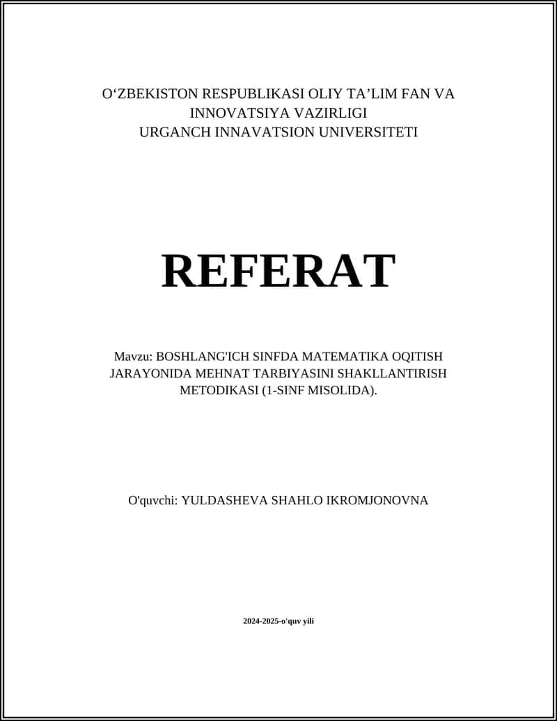 BOSHLANG'ICH SINFDA MATEMATIKA OQITISH JARAYONIDA MEHNAT TARBIYASINI SHAKLLANTIRISH METODIKASI (1-SINF MISOLIDA) 1