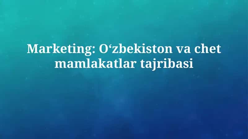 O'zbekistonda marketing: rivojlanish bosqichlari va hozirgi holati 1