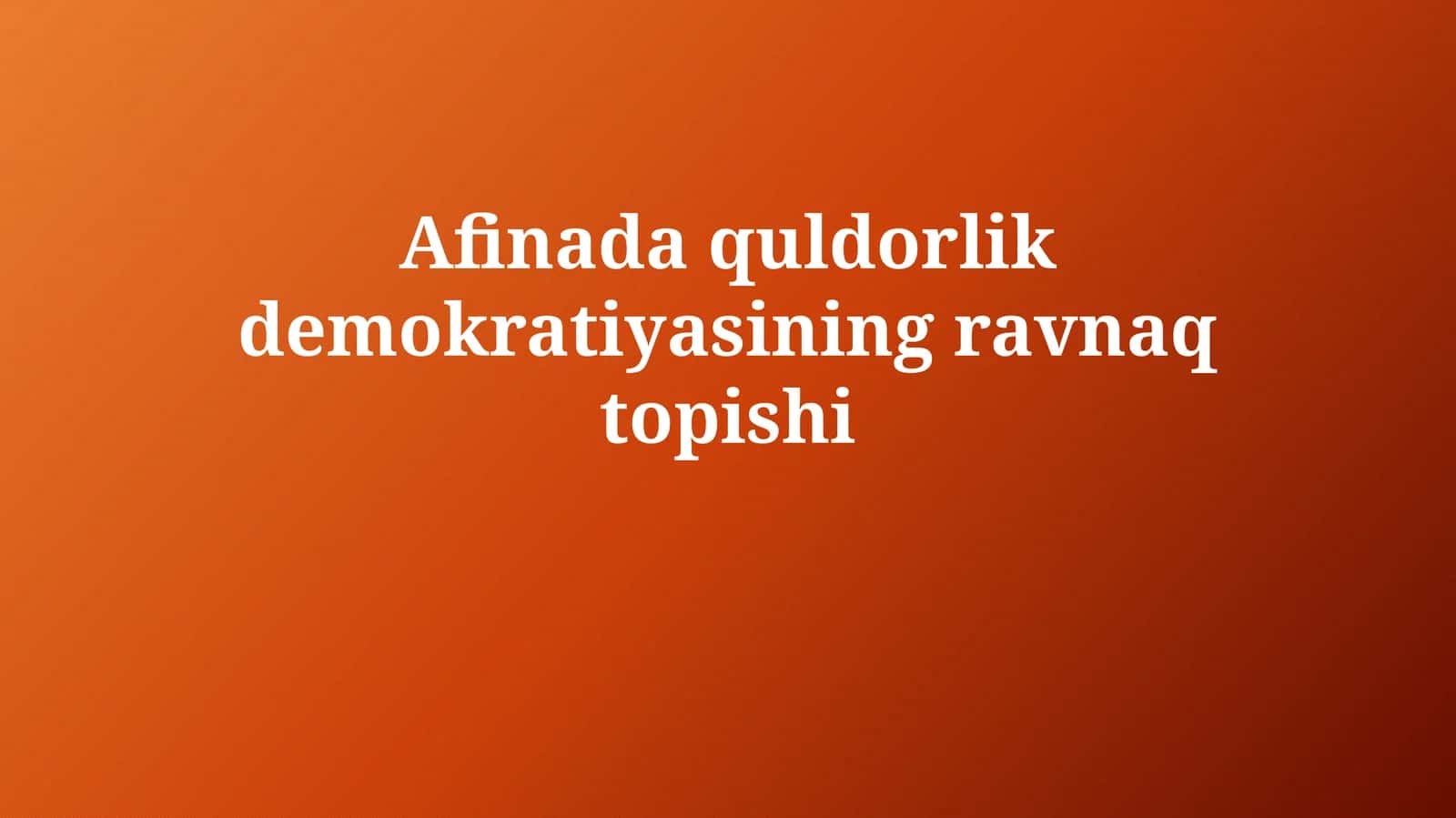 Afinada quldorlik demokratiyasi ning ravnaq topishi 1