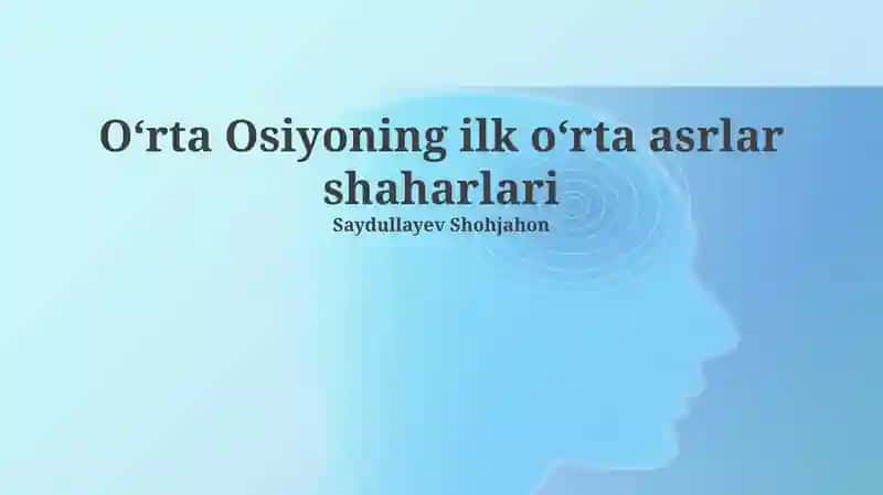 O‘rta Osiyoning ilk o‘rta asrlar shaharlari