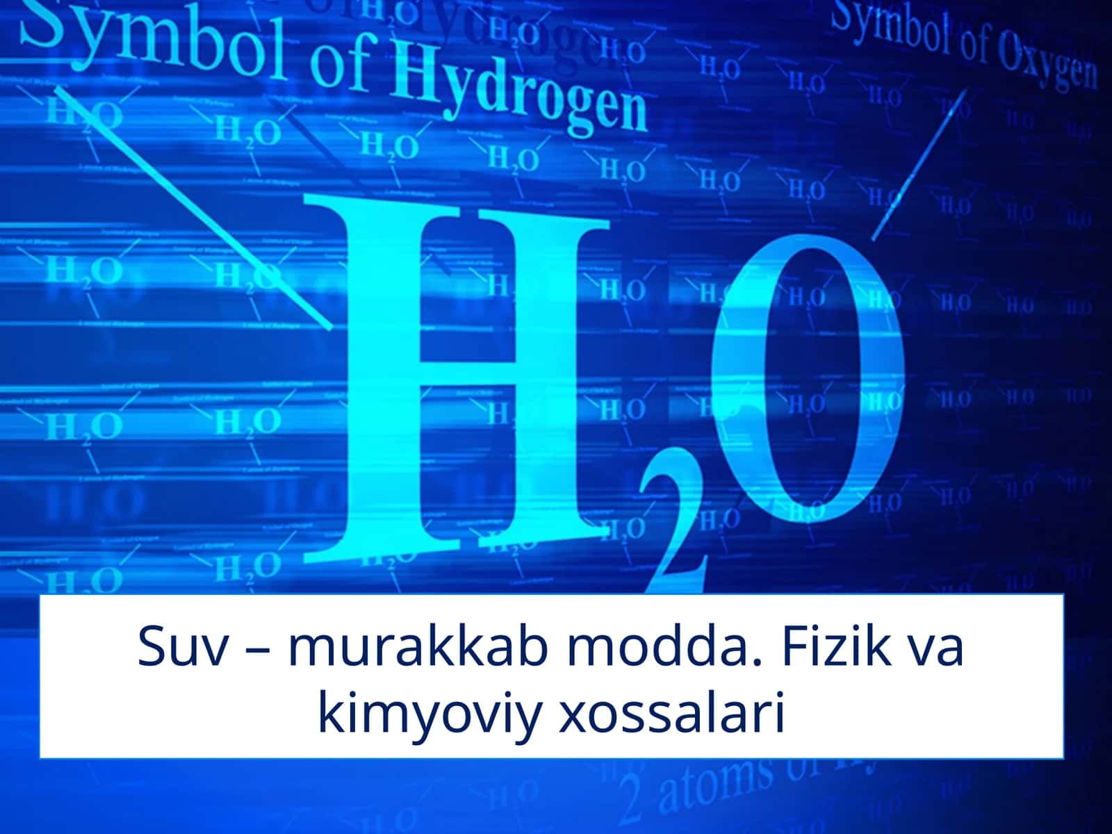Suv – murakkab modda. Fizik va kimyoviy xossalari 1