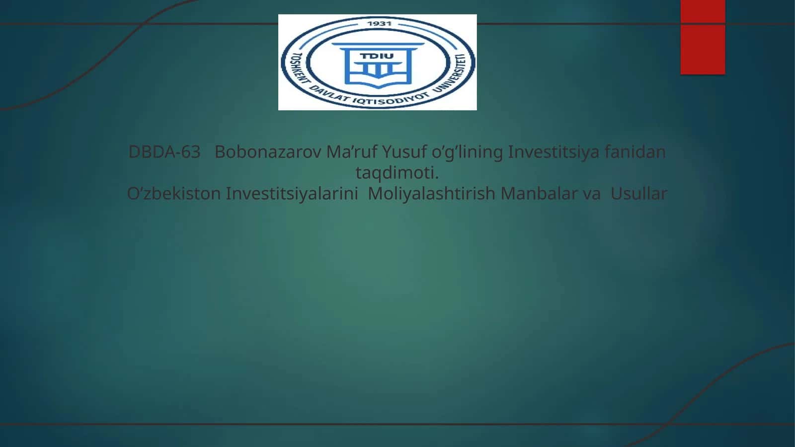 Investitsiya fanidan taqdimoti.O’zbekiston Investitsiyalarini Moliyalashtirish Manbalar va Usullar 1