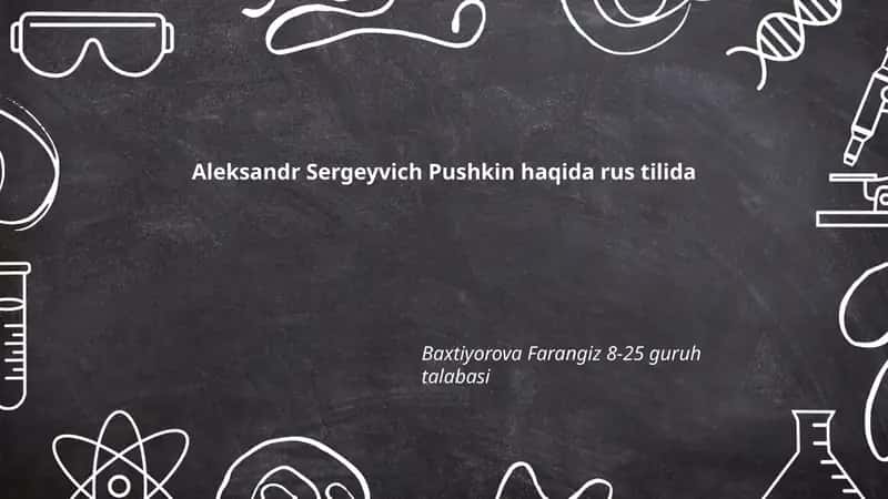 Aleksandr Sergeyvich Pushkin haqida rus tilida 1