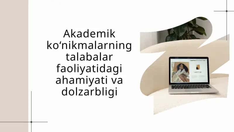 Akademik ko‘nikmalarning talabalar faoliyatidagi ahamiyati va dolzarbligi 1