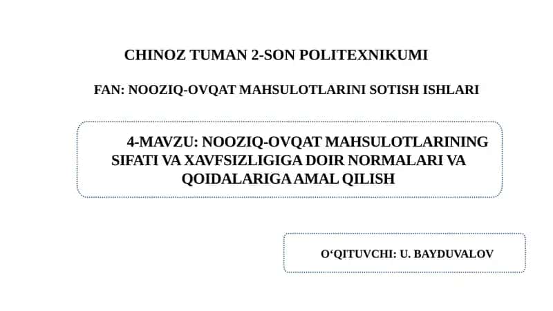 NOOZIQ-OVQAT MAHSULOTLARINING SIFATI VA XAVFSIZLIGIGA DOIR NORMALARI VA QOIDALARIGA AMAL QILISH 1