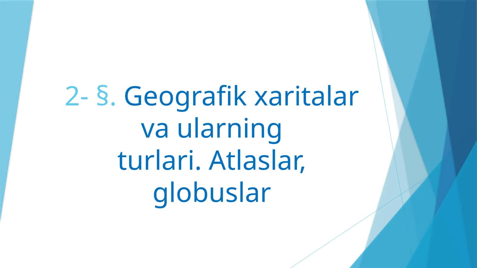 Geografik xaritalar va ularning turlari 1
