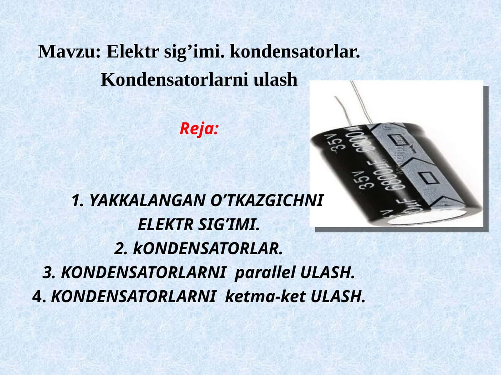 Elektr sig’imi. kondensatorlar. Kondensatorlarni ulash 1