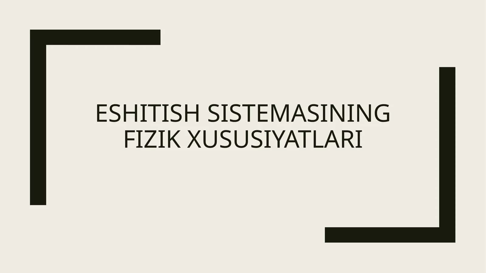 Eshitish sistemasining fizik xususiyatlari 1
