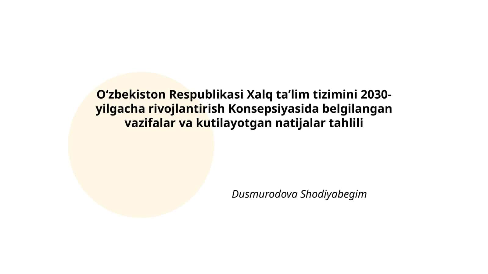 Oʻzbekiston Respublikasi Xalq taʼlim tizimini 2030-yilgacha rivojlantirish Konsepsiyasida belgilangan vazifalar va kutilayotgan natijalar tahlili 1