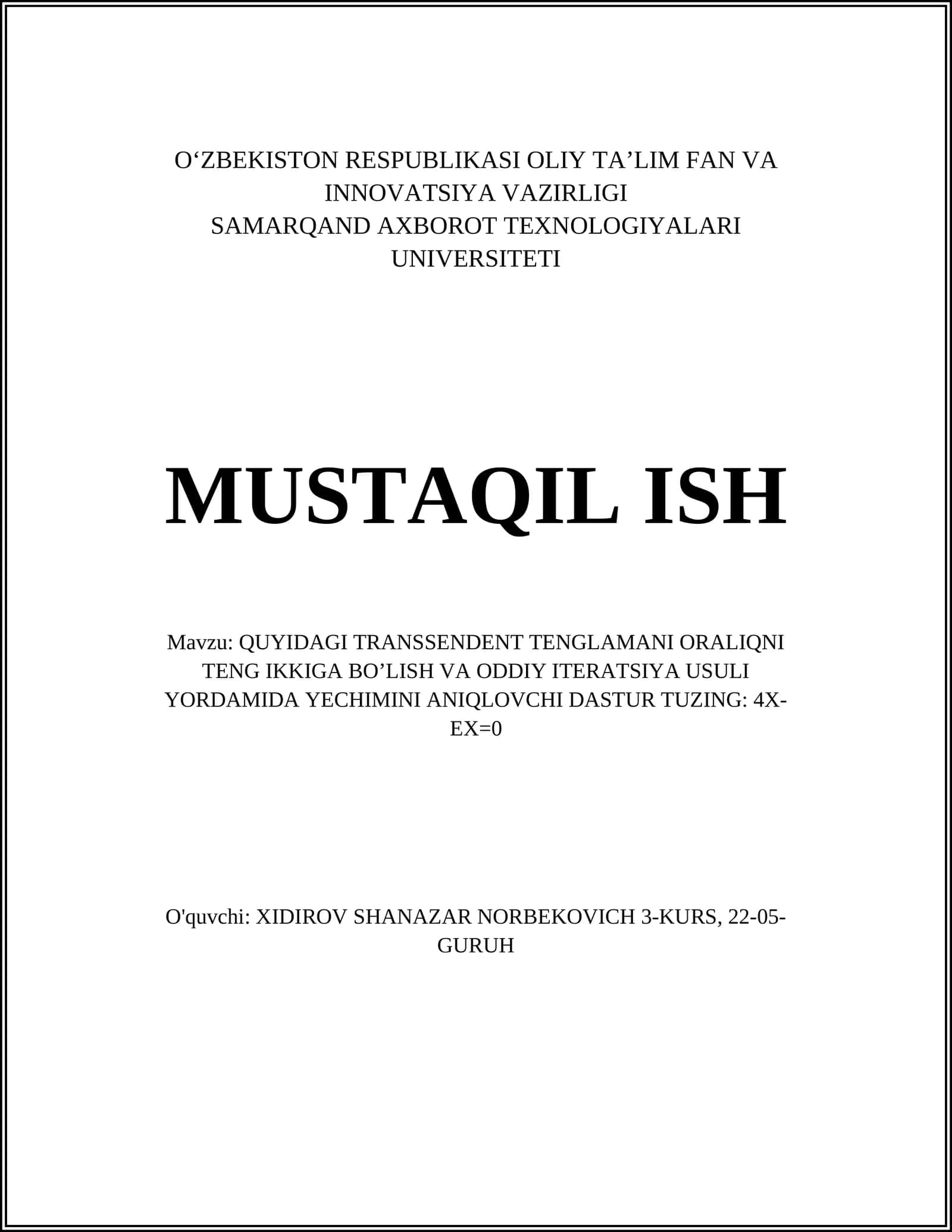 QUYIDAGI TRANSSENDENT TENGLAMANI ORALIQNI TENG IKKIGA BO’LISH VA ODDIY ITERATSIYA USULI YORDAMIDA YECHIMINI ANIQLOVCHI DASTUR 1